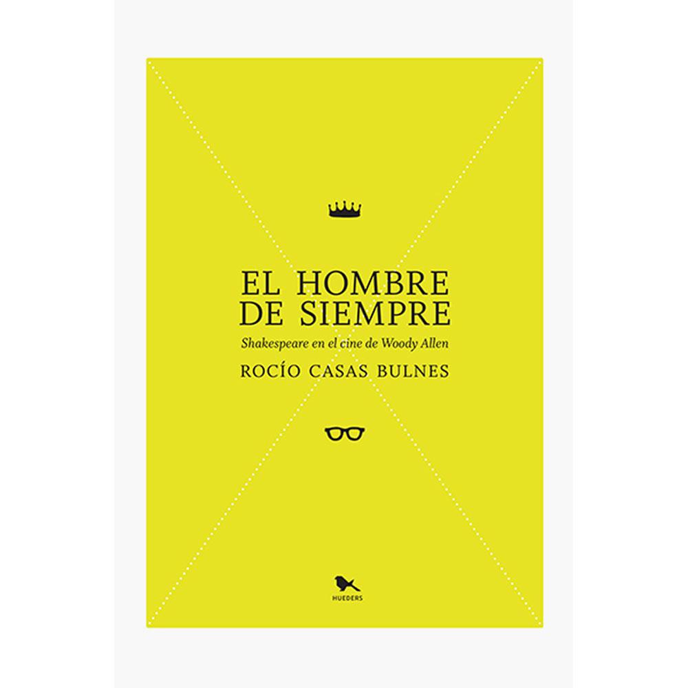 El hombre de siempre. Shakespeare en el cine de Woody Allen
