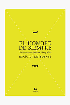 El hombre de siempre. Shakespeare en el cine de Woody Allen
