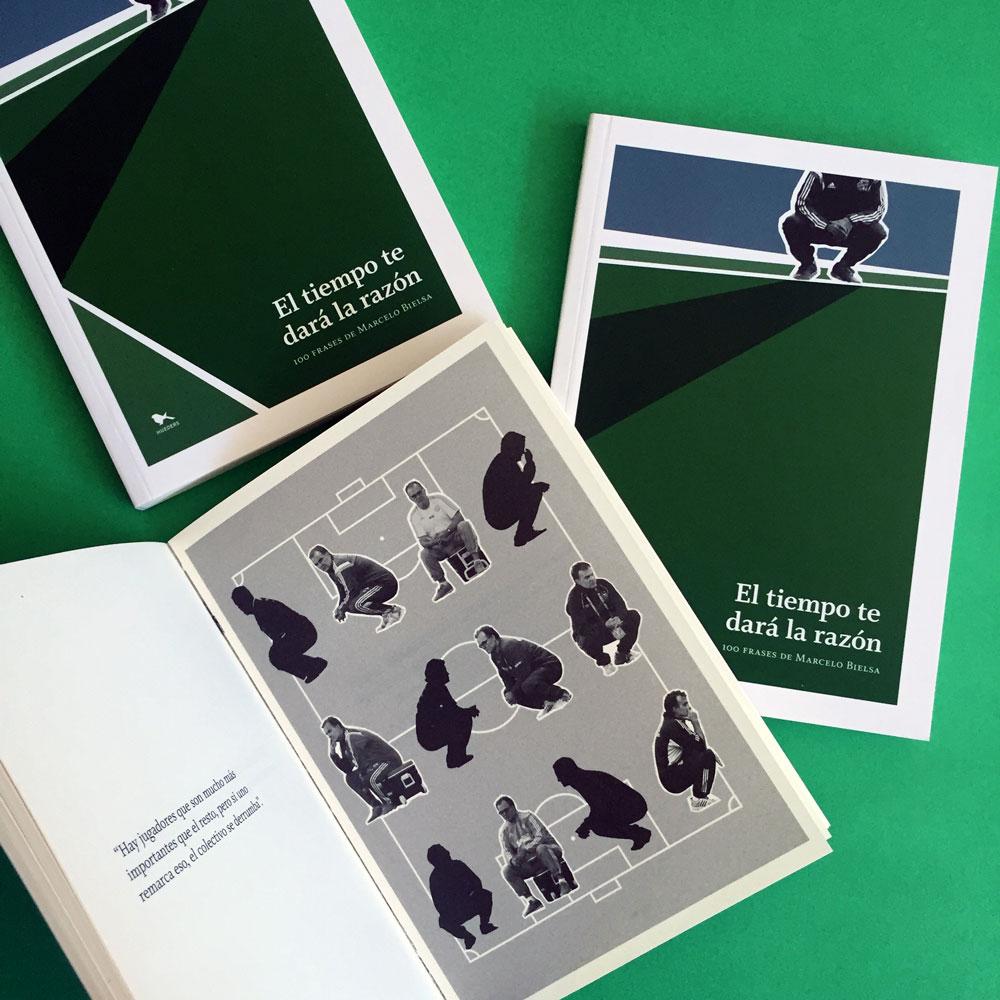 El tiempo te dará la razón. 100 frases de Marcelo Bielsa.