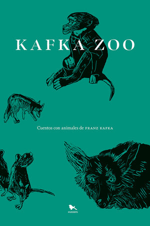 Kafka Zoo. Cuentos con animales de Franz Kafka