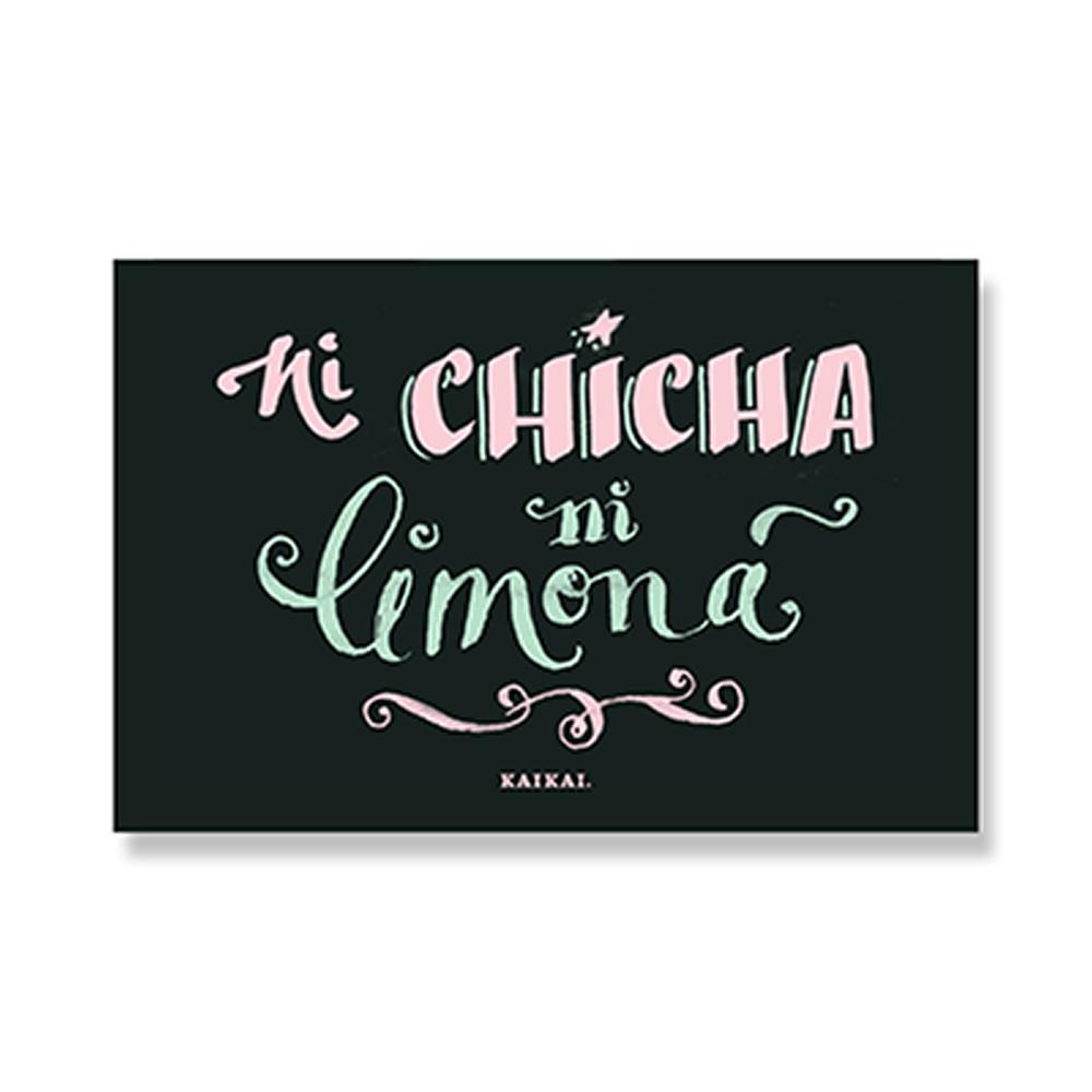 POSTAL DICHOS - Ni chicha ni limoná