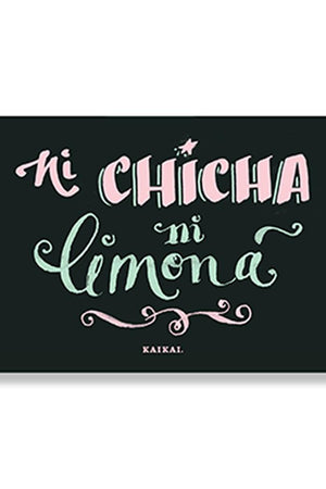 POSTAL DICHOS - Ni chicha ni limoná