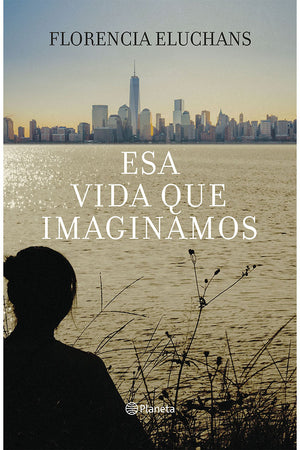 Esa vida que imaginamos