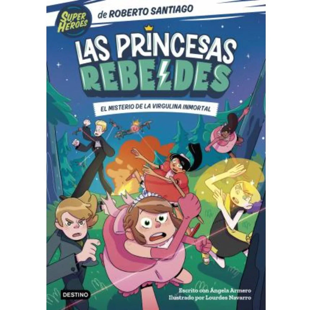 Las Princesas Rebeldes 1. El misterio de la virgulina inmortal
