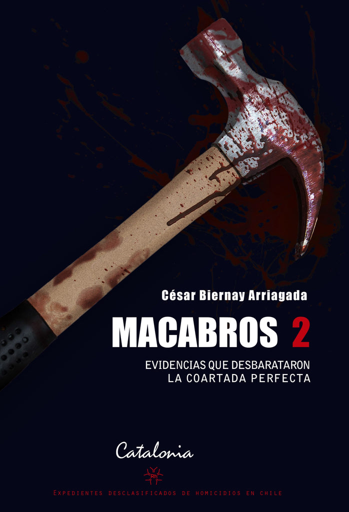 MACABROS 2. Evidencias que desbarataron la coartada perfecta