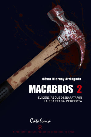 MACABROS 2. Evidencias que desbarataron la coartada perfecta