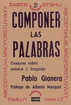 Componer las palabras. Ensayos sobre música y lenguaje