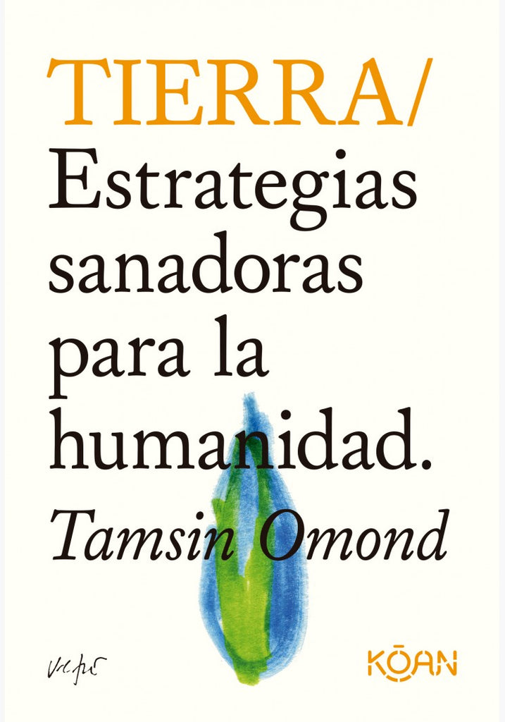 Tierra. Estrategias sanadoras para la humanidad